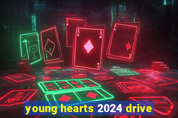 young hearts 2024 drive