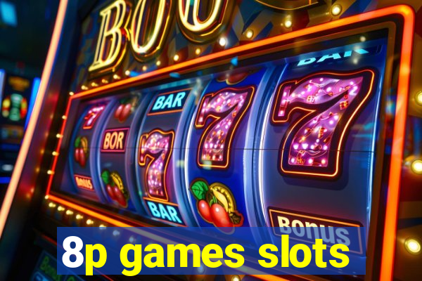 8p games slots