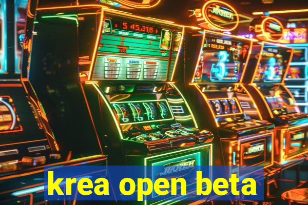 krea open beta