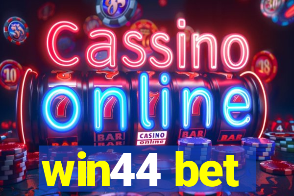 win44 bet