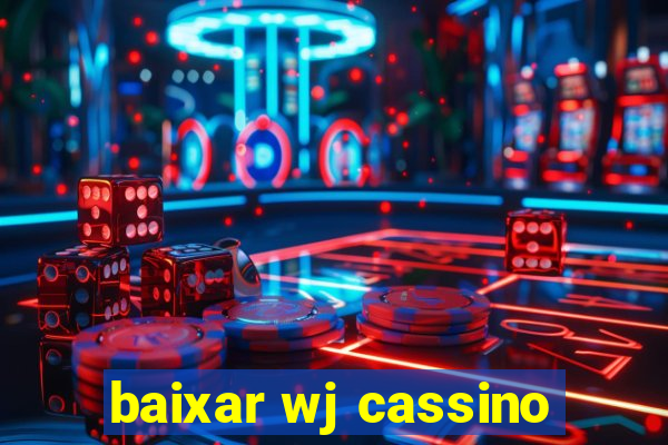 baixar wj cassino