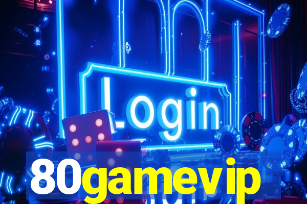 80gamevip