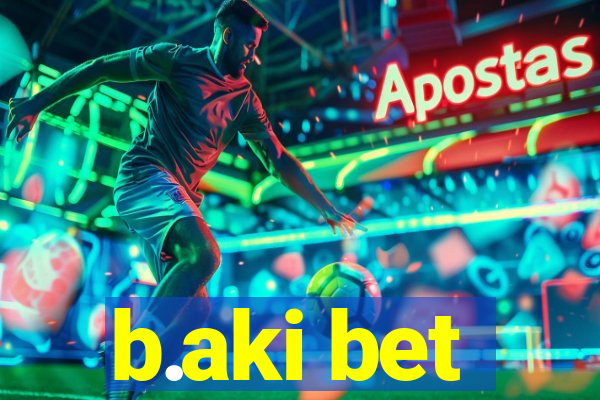 b.aki bet