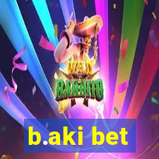 b.aki bet