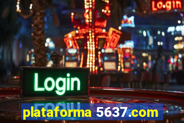 plataforma 5637.com