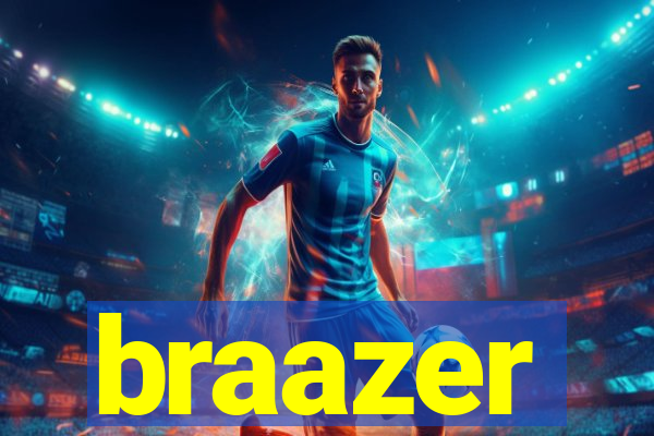 braazer