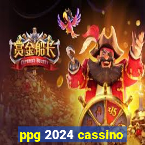 ppg 2024 cassino