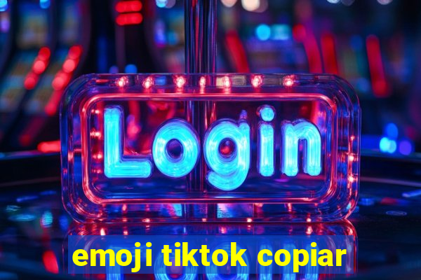 emoji tiktok copiar