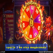 sportv 2 ao vivo megacanais