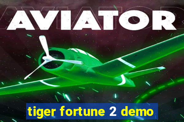 tiger fortune 2 demo