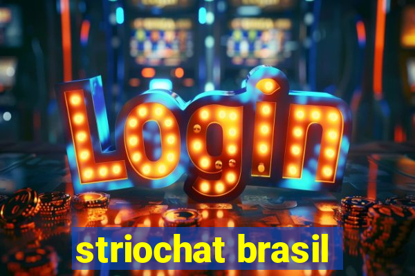 striochat brasil