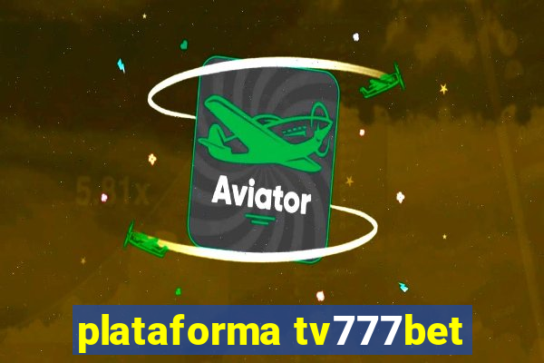 plataforma tv777bet