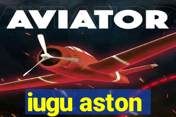 iugu aston