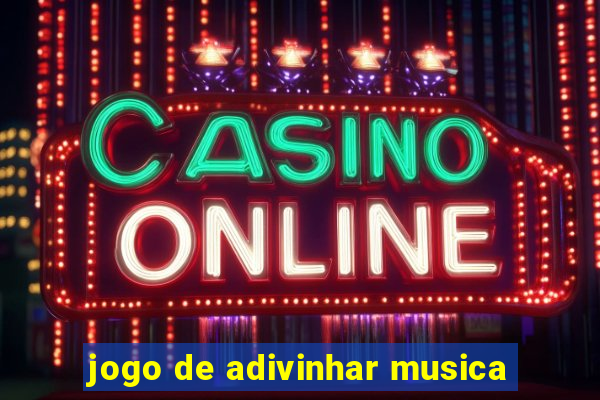 jogo de adivinhar musica