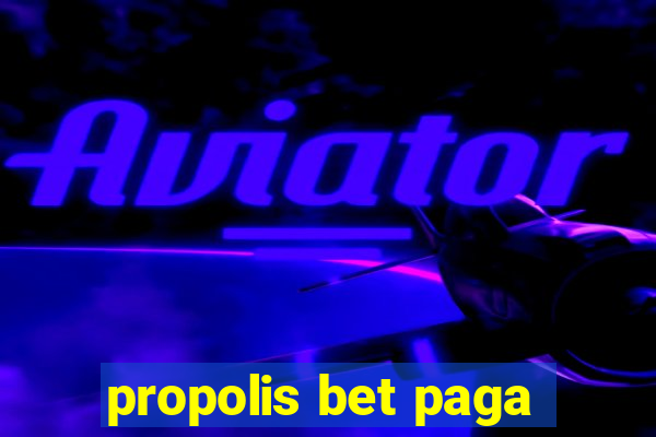 propolis bet paga