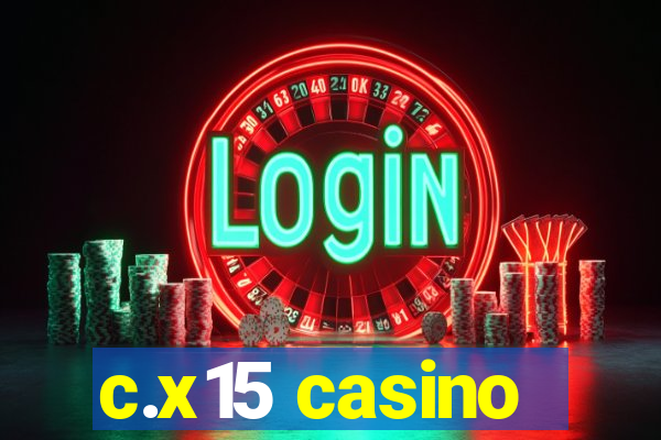 c.x15 casino