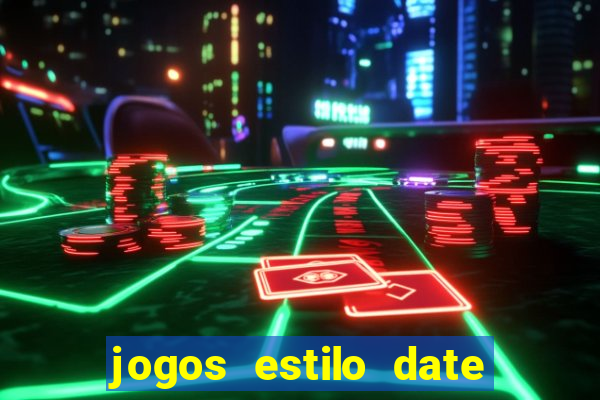 jogos estilo date ariane para android