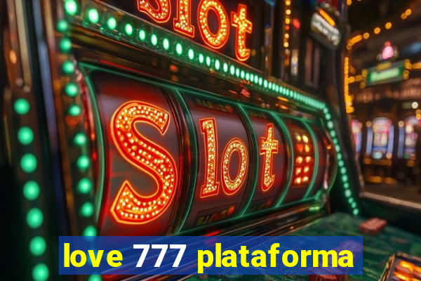 love 777 plataforma