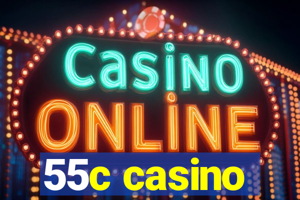 55c casino