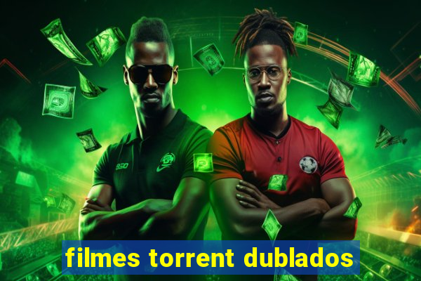 filmes torrent dublados