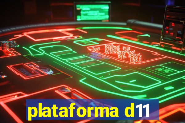 plataforma d11