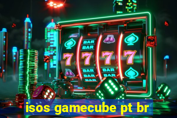 isos gamecube pt br