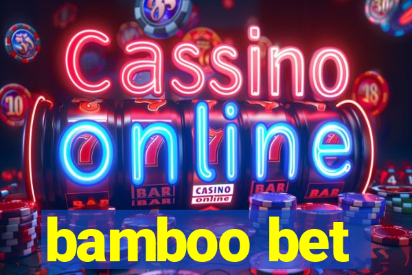 bamboo bet