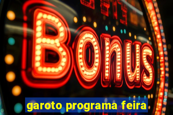 garoto programa feira