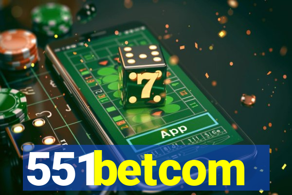 551betcom