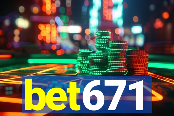 bet671