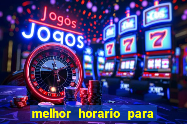 melhor horario para jogar brabet