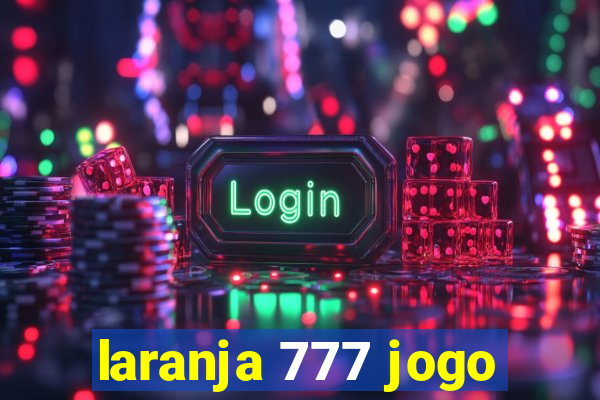 laranja 777 jogo