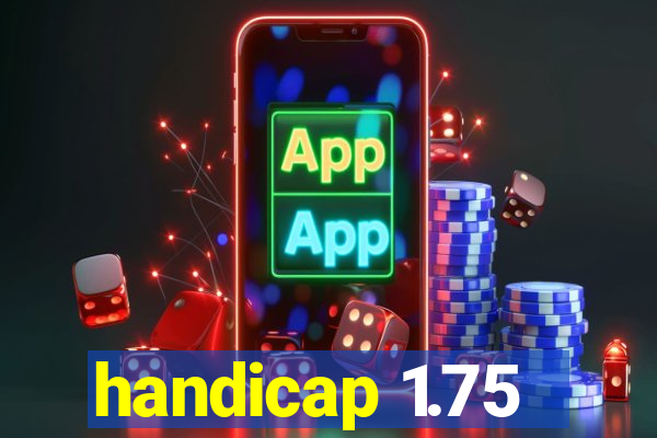 handicap 1.75