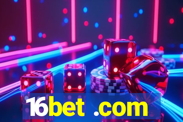 16bet .com