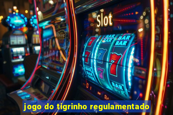 jogo do tigrinho regulamentado