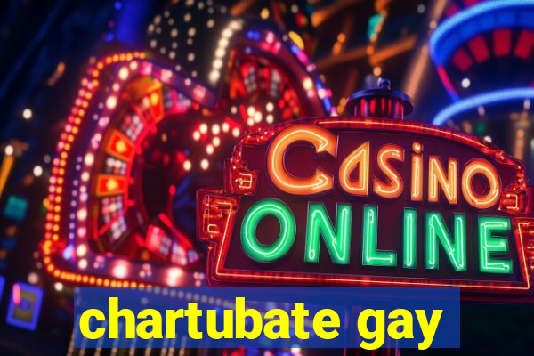 chartubate gay