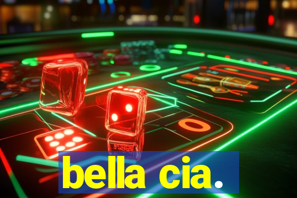 bella cia.