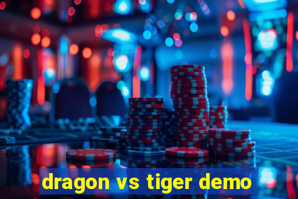 dragon vs tiger demo