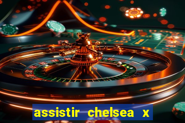 assistir chelsea x arsenal futemax