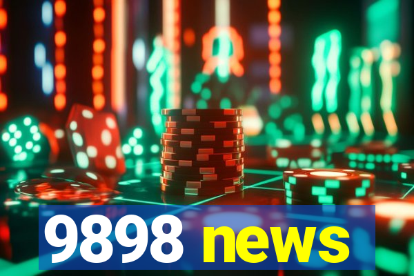 9898 news