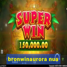 bronwinaurora nua