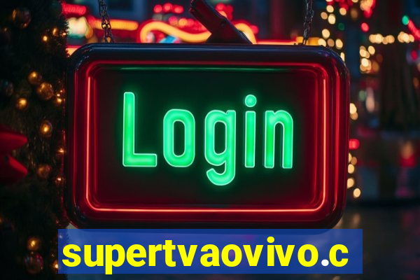 supertvaovivo.com