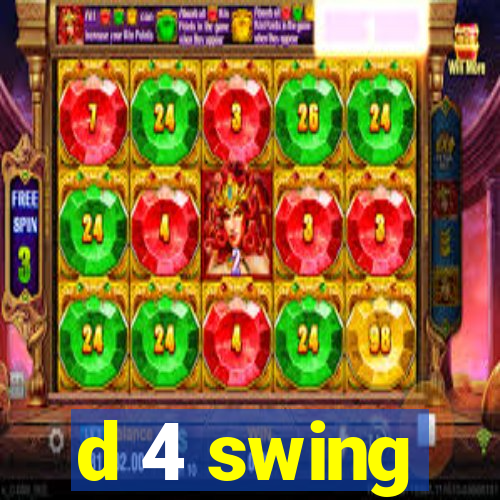 d 4 swing