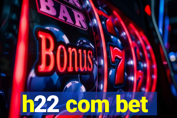 h22 com bet