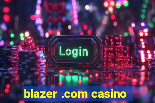 blazer .com casino