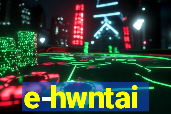 e-hwntai