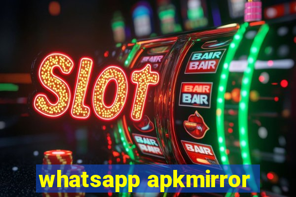 whatsapp apkmirror