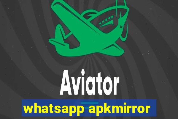 whatsapp apkmirror