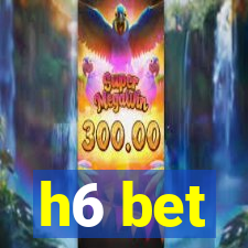 h6 bet