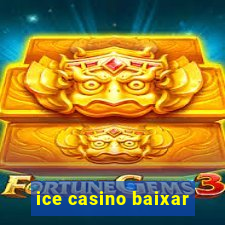 ice casino baixar